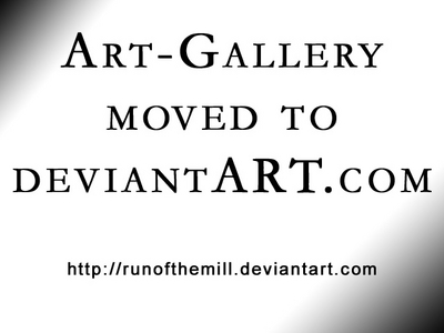 Gallery Moved
This gallery has been moved to deviantART online art community
http://runofthemill.deviantart.com
(click on "gallery" for my latest works)
